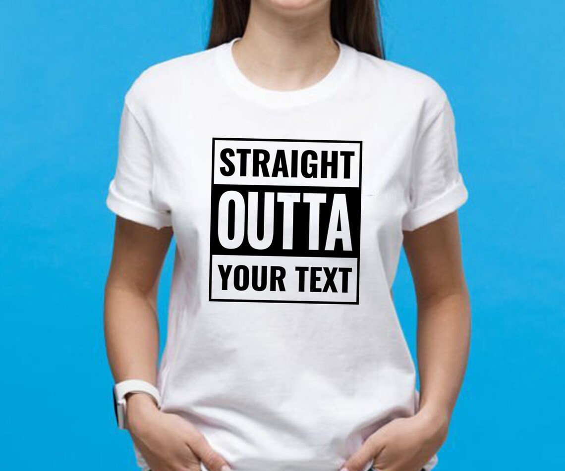 Straight Outta Your Text SVG, Customizable Template (digital Download