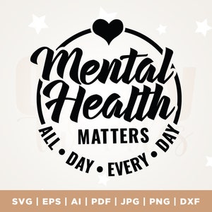Mental Health Matters SVG, Mental Health Awareness Svg, Positive Svg, Cricut, Png, Svg, You Matter Svg, Be Kind Svg, Mental Health Svg