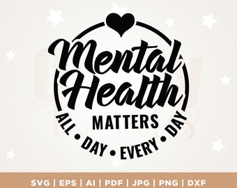 La salud mental importa SVG, Conciencia de salud mental Svg, Svg positivo, Cricut, Png, Svg, Usted importa Svg, Sea amable Svg, Salud mental Svg