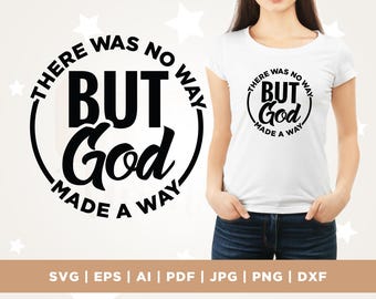 Il n'y avait aucun moyen mais Dieu a fait un chemin Svg, mais Dieu Svg, Cricut, sublimation, svg chrétien, amour de soi svg, inspirer Svg, motivation png