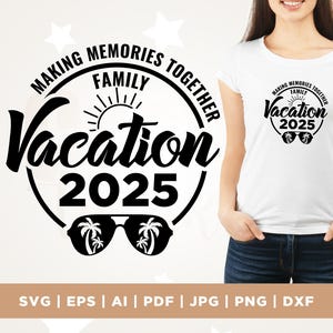 Family Vacation 2025 SVG, summer svg, vacation shirt svg, family vacay 2025, Cricut, Png, Svg, sublimation, family vacation svg, family trip
