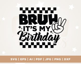 Bruh, es mi cumpleaños Svg, Png, Svg, sublimación, cumpleaños Svg, camiseta de cumpleaños de niño Svg, cumpleañero Svg, Cricut, Bruh, es mi cumpleaños Png