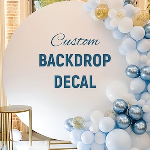Custom Backdrop Vinyl Decal for Balloon Arch - Wedding - Birthday & Photo Booth - Personalized Name Party Backdrop Lettering