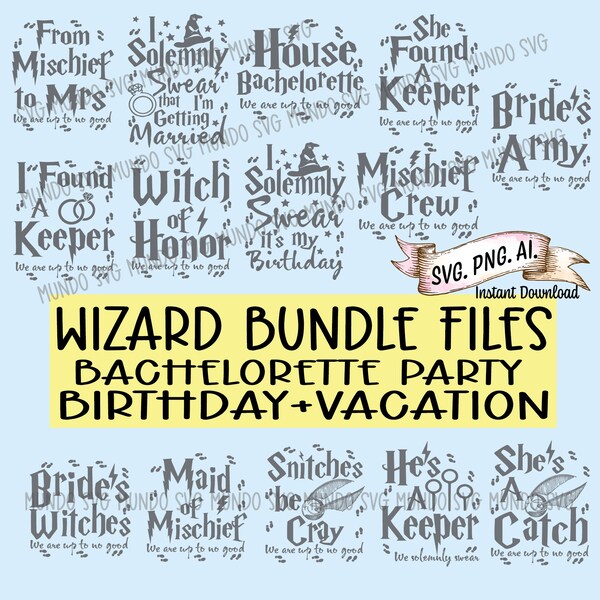 Bundle Wizard Themed Party  SVG, Bachelorette Party, Mischief Crew,  Birthday SVG, We are up to no good,  Bride's Army, Keeper and Catch