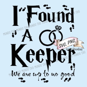 Ich fand einen Hüter, Wir sind bis zu keinem guten SVG, Ich fand einen Hüter PNG-Dateien, Bachelorette Party SVG, Brautparty SVG, Braut