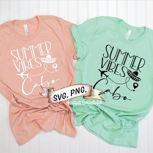Summer Vibes Cabo Svg, Digital Download,  Cabo Svg, Mexico Bachelorette Party SVG, Mexico Birthday, Mexico vacation Digital Files, Cabo Trip