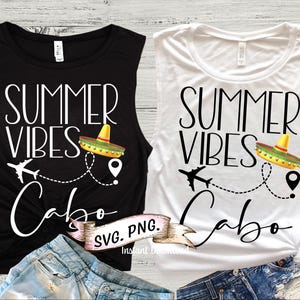 Summer Vibes Cabo Svg, Digital Download,  Cabo Svg, Mexico Bachelorette Party SVG, Mexico Birthday, Mexico vacation Digital Files, Cabo Trip