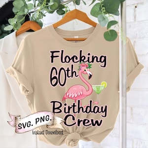 Flocking 60th Birthday Crew, It&#39;s My 60th flocking Birthday Flamingo shirts, SVG, Instant Download, Let&#39;s Flocking party Svg, Flamingo Bday