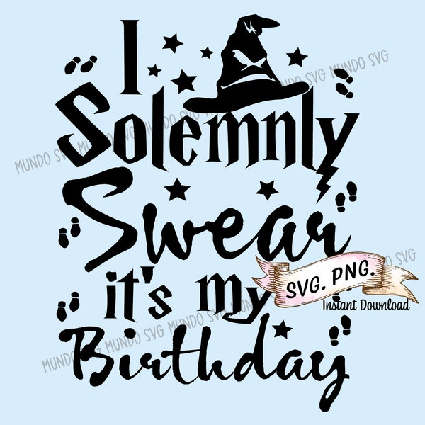 Je jure solennellement que c'est mon anniversaire SVG, fichiers PNG anniversaire, fête d'anniversaire Svg, vacances, assistant et sorcières anniversaire