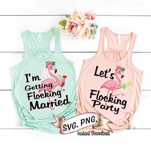 I&#39;m Getting Flocking Married Flamingo shirts, SVG, Instant Download, Wedding, Bachelorette Party  png, Bridal Party, Let&#39;s Flocking party