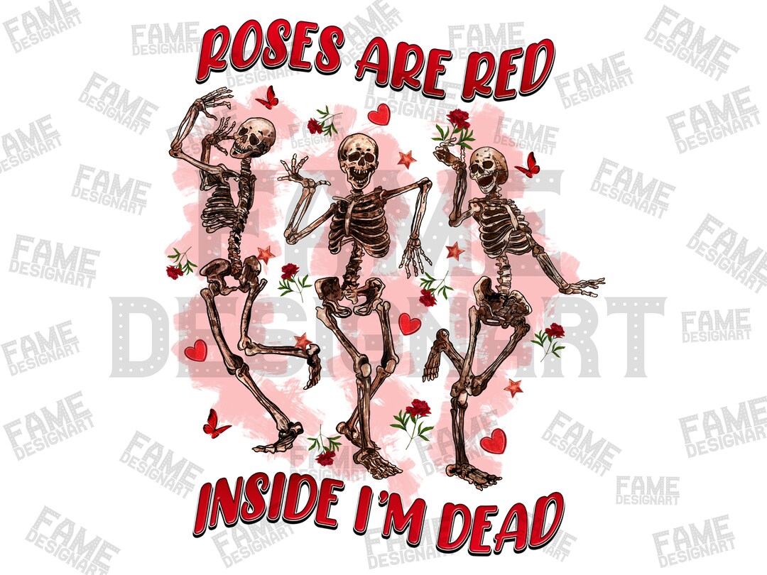Roses Are Red Inside I'm Dead Png Sublimation Design Etsy