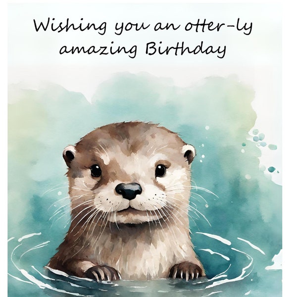 Happy Birthday Card, Hope you have an Otter-ly fantastic birthday, blank inside, card for child's birthday, instant download, otter, Cute