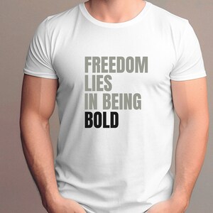 Freedom lies in being bold, Robert frost quote, unisex tee