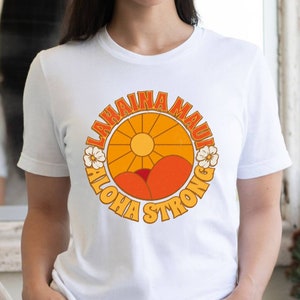 Lahaina Maui Strong Shirt, Maui vacation shirt, Maui Hawaii souvenir, family beach Hawaii vacation gift maui trip, maui honeymoon wedding
