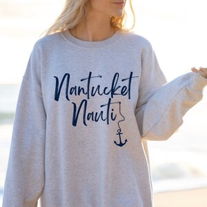 Nantucket Nauti, Nantucket, Nantucket sweatshirt, Nantucket sailing, Nantucket boating, gifts for boaters, Nautical shirts, Nauticalgifts