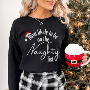 Naughty List Christmas party sweatshirt, fun womens office party shirt,Naughty list funny Christmas sweatshirt, funny holiday gift for her