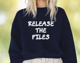 Release the Files Sweatshirt • Government Transparency • Freedom of Information • Political Commentary Graphic • Minimalist Protest Unisex