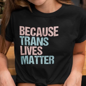 Trans Lives Matter | Protect Trans Kids Shirt | LGBTI+ Shirt, LGBTI+ Rights Shirt, Trans Rights Shirt, Pride Shirt, nonbinary pride love tee