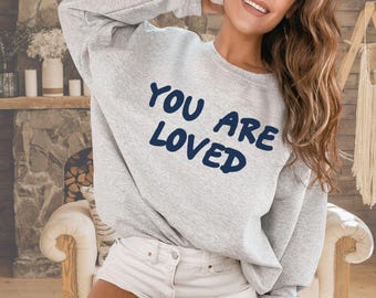 You Are Loved Sweatshirt, Positive inspirational shirt, Mental health matters, John 3:16 Bible Verse Crewneck, Christian Faith gift, cozy