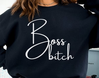 Boss Bitch Sweatshirt | Boss Lady Shirt | Weihnachtsgeschenk für Chefin | Girl Boss Shirt | starke Frau Geschenk für Chef Freund Inspirational