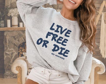 Live Free Or Die Unisex Sweatshirt, New Hampshire Crewneck, Patriotic Freedom Quote, Father’s Day Gift for Dad, 4th of July, Patriotic gift