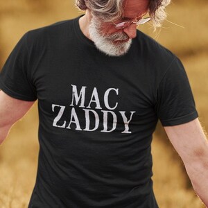 Mac Zaddy, DILF Zaddy funny gift for him, Funny Hot Dad Shirt | Fun Gift For hot Cool guy, Husband Fiancé gift for him, lgbt new father gift