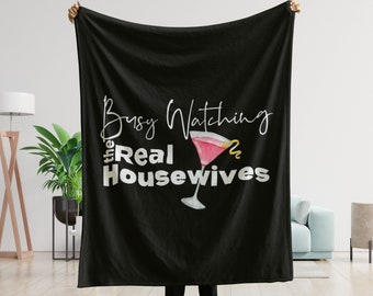 Real Housewives Blanket, Gift for Housewives fan, Bravoholic, Bravo watcher throw, RHONY, RHONJ, RHOC, RHoBH, Real Housewives cosmo martini