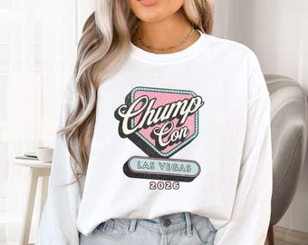 Chump Con 2026 Las Vegas Sweatshirt | Funny Jeff Lewis Chump con shirt | Chump con merch gift for Jeff Lewis fan souvenir plus size oversize