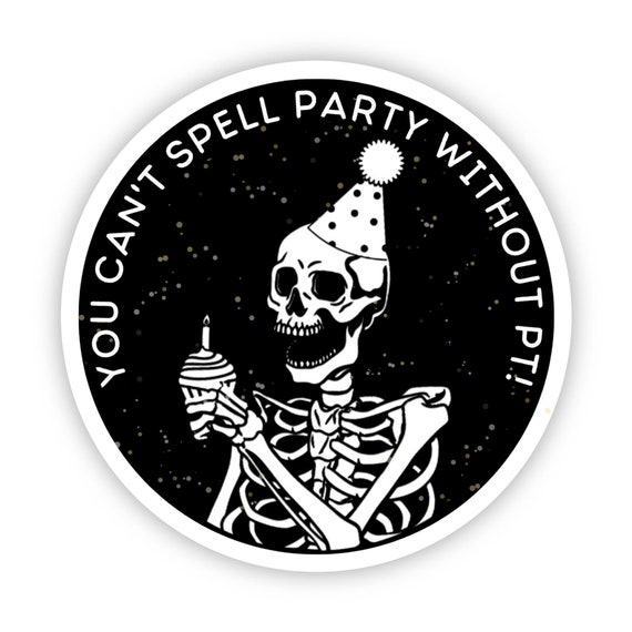 You Can't Spell Party Without Pt - Physical Therapy Shirt You Can't Spell Party Without Pt - Physical Therapy Shirt