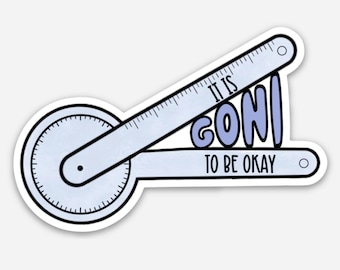 It is GONI to be okay -Sticker