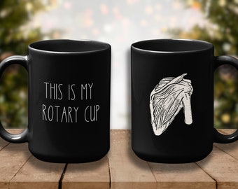 This Is My Rotary Cup | Funny PT gift | OT Gift | Rehab Gift | 15 oz mug