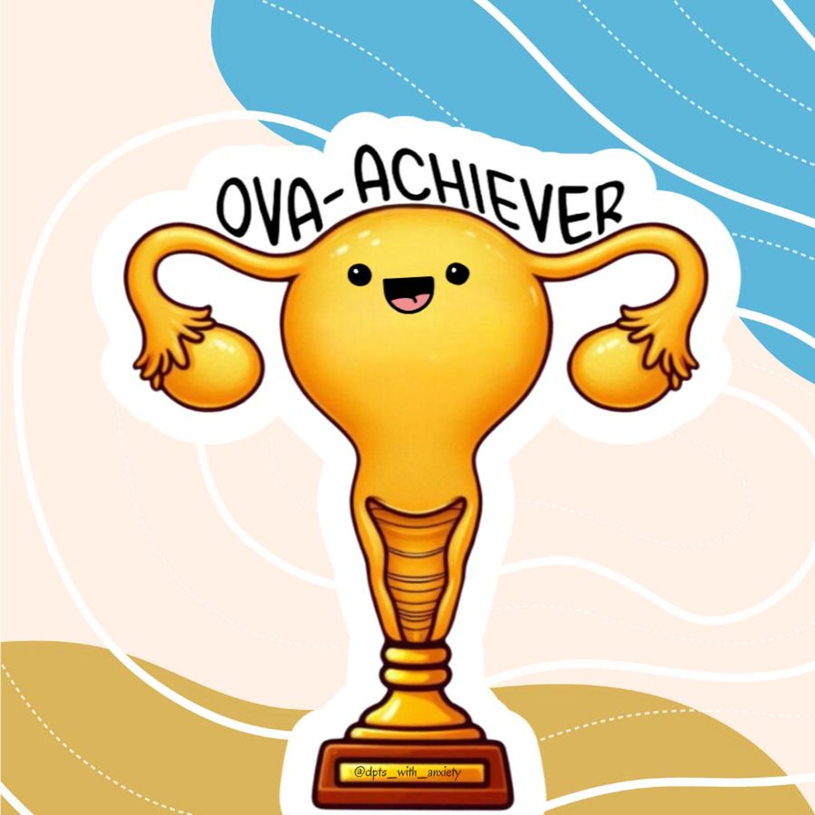 Ova-achiever Sticker || Physical Therapy || Funny Sticker || Pelvic ...