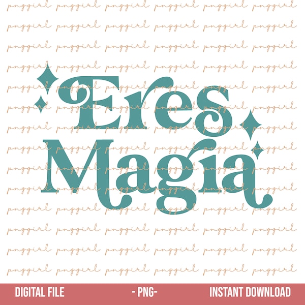 Eres Magia Sublimation Digital File, Spanish Digital File, Bilingual Quotes