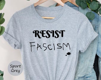 Resist Fascism T-Shirt: Feminist Political Tee