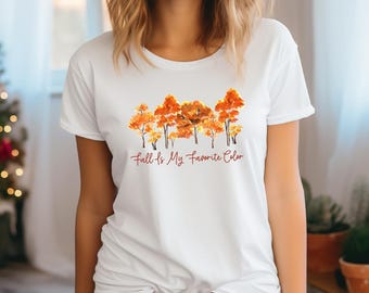 Fall Is My Favorite Color T-Shirt | Fall Season Shirt | Colorful Trees Tee | Autumn Leaves T-shirt | Golden Fall Shirt