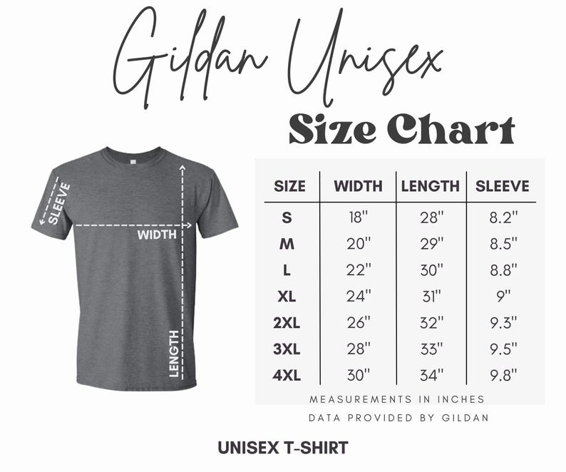 May include: A gray Gildan Unisex T-shirt with a size chart. The chart shows measurements in inches for width, length, and sleeve length, ranging from size small to 4XL. The text "Unisex T-Shirt" is at the bottom.
