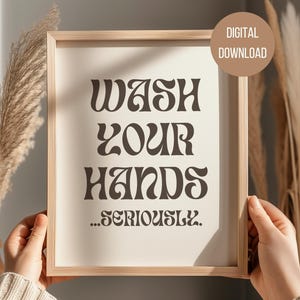 Funny Bathroom Sign: Groovy &quot;Wash Your Hands...Seriously&quot; Print (Digital Download, PDF & PNG), Multiple Sizes