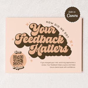 May include: A rectangular feedback card with a light peach background featuring the text Your Feedback Matters in large brown and peach retro-style lettering. It includes a QR code, the text Scan to Review, and a small Edit in Canva badge.