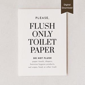 May include: A rectangular, off-white sign with black text that reads "PLEASE, FLUSH ONLY TOILET PAPER." Below, it says "DO NOT FLUSH" followed by a list of items. A brown banner in the top right corner says "Digital Download."