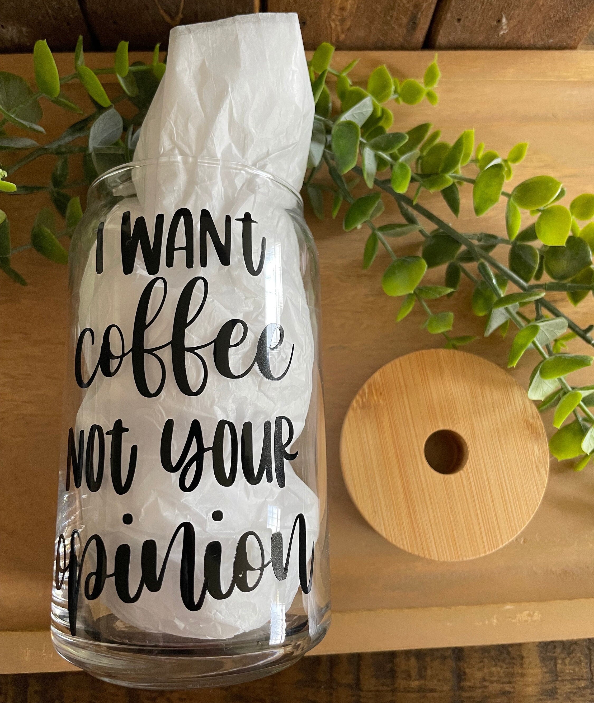 Coffee Not Opinions Glass Can Glass Cups Iced Coffee Cup Drinkware