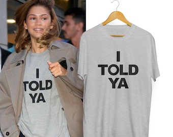 I Told Ya T-Shirt, Challengers Tee, Men's and Women's Sizes (MOV-856007)