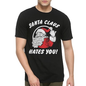 Santa Claus Hates You Funny Christmas T-Shirt, Funny Xmas Tee, Men&#39;s Women&#39;s Sizes (NOV-99001)