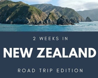 TRAVEL GUIDE: 2 Weeks in New Zealand Road Trip Edition