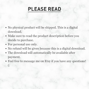 K&ouml;nnte beinhalten: Text auf wei&szlig;em Hintergrund mit Marmormuster. Der Text lautet "PLEASE READ" gefolgt von einer Liste mit Aufz&auml;hlungszeichen. Die Aufz&auml;hlungszeichen besagen, dass das Produkt ein digitaler Download ist, dass die Produktbeschreibung vor dem Kauf gelesen werden sollte, dass das Produkt nur f&uuml;r den pers&ouml;nlichen Gebrauch bestimmt ist, dass keine R&uuml;ckerstattung erfolgt, dass der Download automatisch nach der Zahlung verf&uuml;gbar ist und dass Kunden den Verk&auml;ufer bei Fragen auf Etsy kontaktieren k&ouml;nnen.
