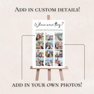 May include: A white sign on a wooden easel with the text "Where were they?" and "Add in custom details!" and "Add in your own photos!". The sign has 12 small photos of couples. The sign is for a wedding game.