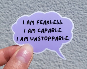 I am fearless I am capable I am unstoppable motivational sticker confidence sticker vinyl sticker positive affirm sticker empowering sticker