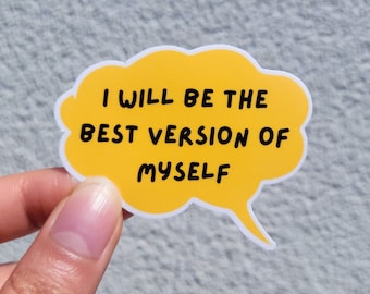 I will be the best version of myself motivational sticker confidence sticker vinyl sticker positive affirmations sticker empowering sticker