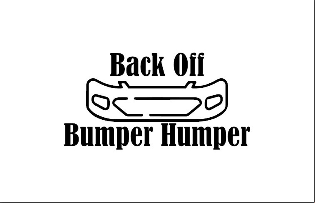 Back off Bumper Humper Vinyl Decal Sticker Etsy