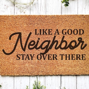 Funny Doormats Like a Good Neighbor Doormat Outdoor Welcome Mat Funny Door Mat Wedding Gift Doormat Funny Gift Housewarming Gift Outdoor