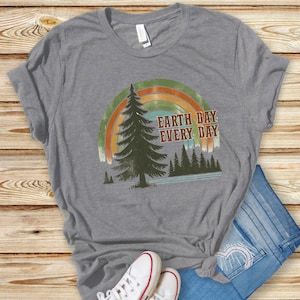 Earth Day Every Day Earth Day Shirt Environmental Gifts Reduce Reuse Recycle Earth Day Awareness Save the Earth Eco Friendly Earth Love